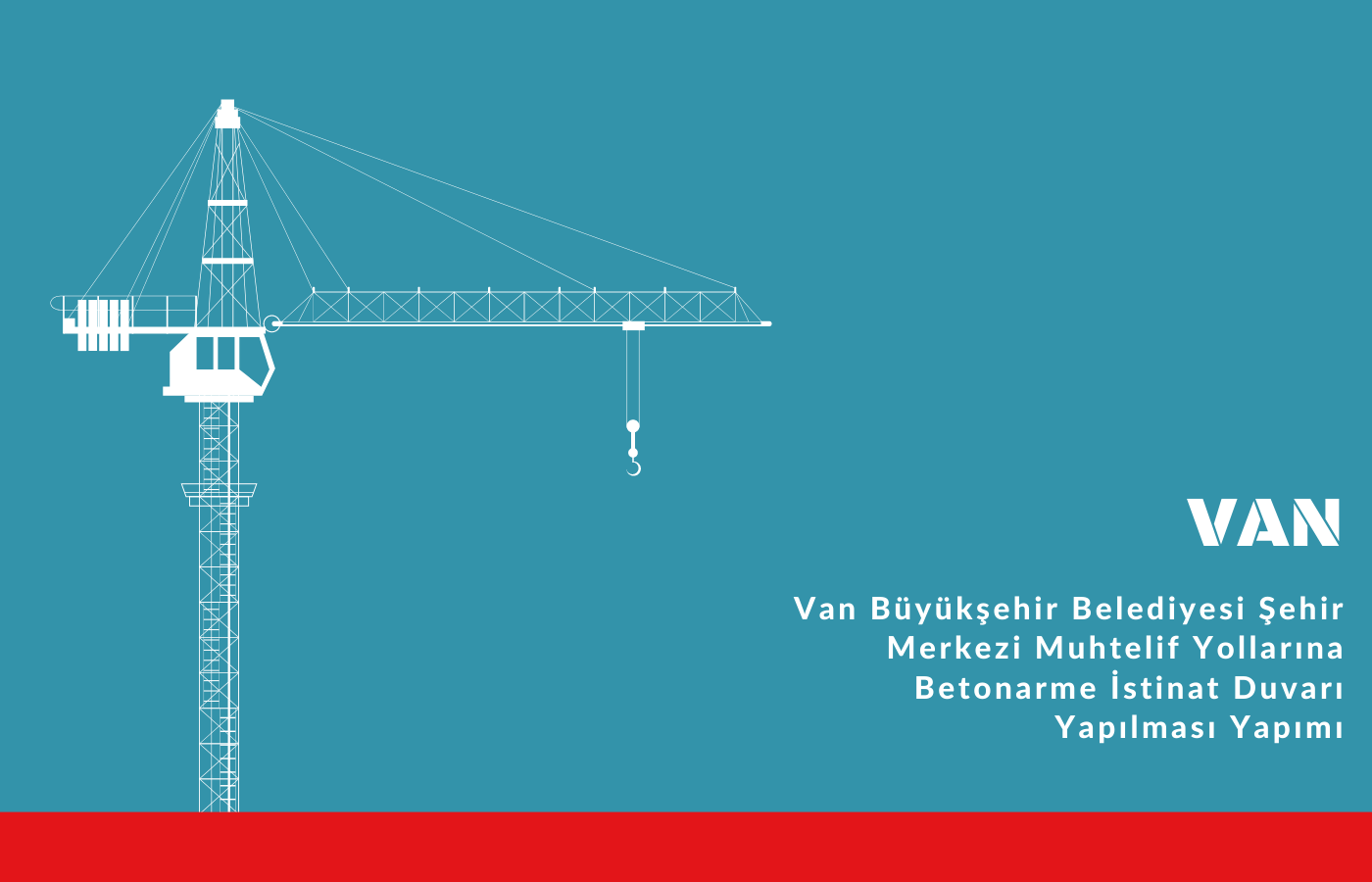 Van Büyükşehir Belediyesi Şehir Merkezi Muhtelif Yollarına Betonarme İstinat Duvarı Yapılması Yapımı