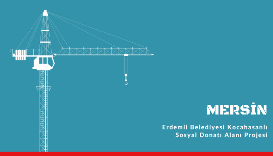 Erdemli Belediyesi Kocahasanlı Sosyal Donatı Alanı Projesi