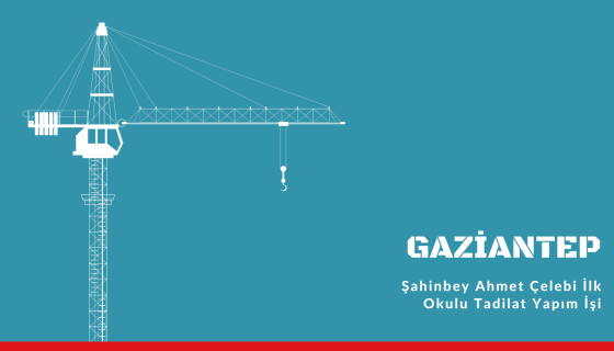 Şahinbey Ahmet Çelebi İlk Okulu Tadilat Yapım İşi